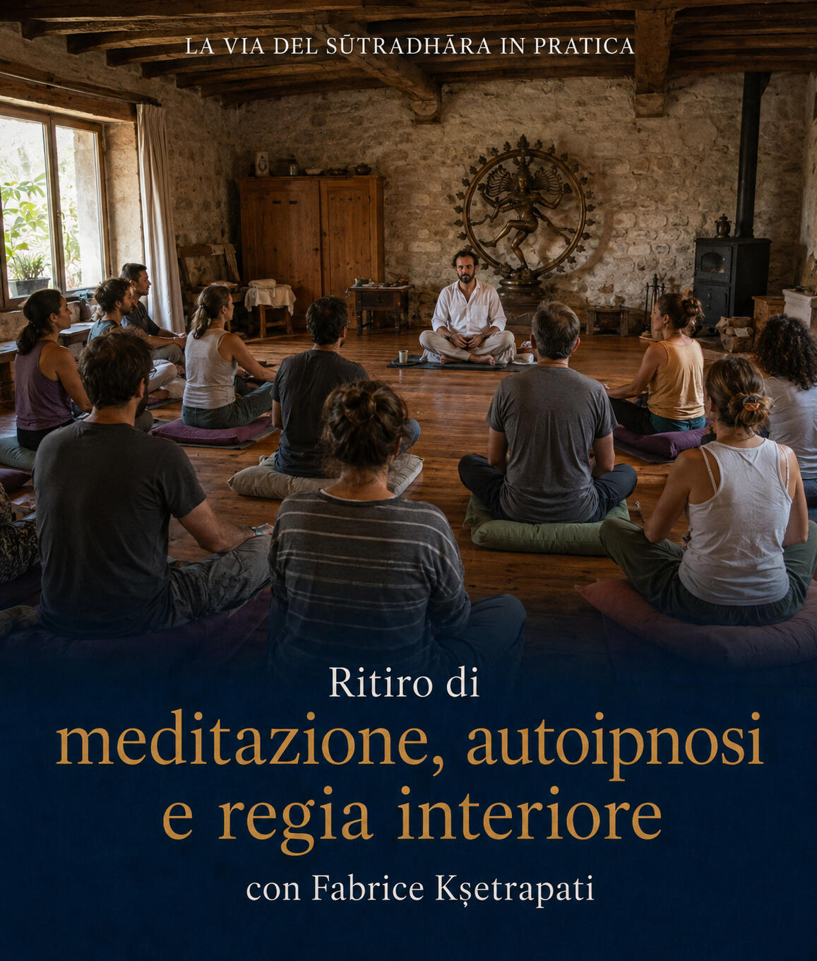 La Via del Sūtradhāra in pratica — percorso guidato online di meditazione, autoipnosi e regia interiore La Via del Sūtradhāra in pratica — percorso guidato online di meditazione, autoipnosi e regia interiore